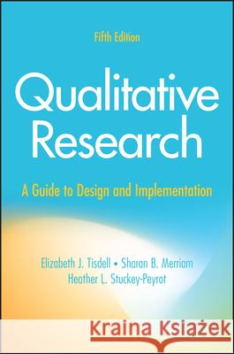 Qualitative Research: A Guide to Design and Implem entation, Fifth Edition  9781394266449 