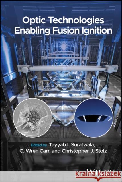 Optic Technologies Enabling Fusion Ignition  9781394268245 