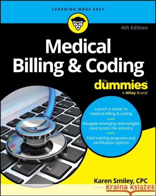 Medical Billing & Coding For Dummies Karen Smiley 9781394268313 John Wiley & Sons Inc