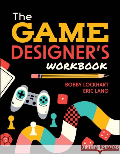 The Game Designer's Workbook Eric (University of Wisconsin-Madison) Lang 9781394273935 