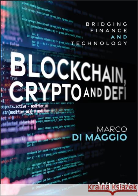 Blockchain, Crypto and DeFi: Bridging Finance and Technology Marco (Harvard Business School, MA) Di Maggio 9781394275892 John Wiley & Sons Inc