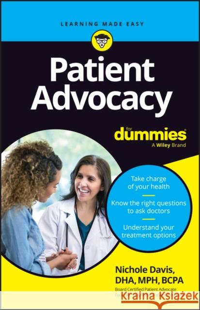 Patient Advocacy For Dummies Nichole Davis 9781394281084 For Dummies