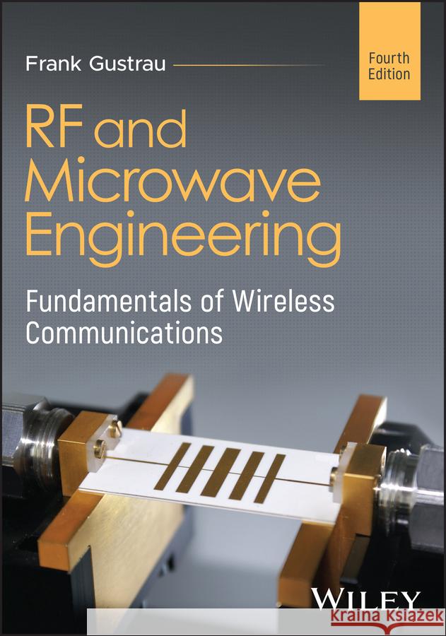 RF and Microwave Engineering: Fundamentals of Wire less Communications, 4th Edition  9781394283460 