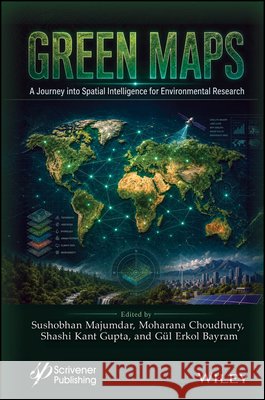 Green Maps Sushobhan Majumdar Shashi Kant Gupta Moharana Choudhury 9781394284764 Wiley-Scrivener