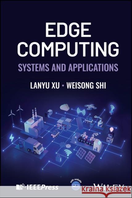Edge Computing: Systems and Applications  9781394285839 