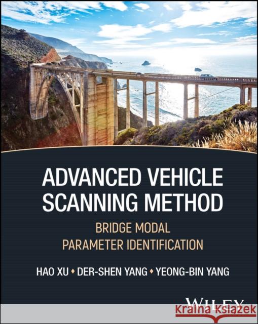 Advanced Modal Analysis of Bridges Yeong-Bin (School of Civil Engineering, Chongqing University, China) Yang 9781394286034 