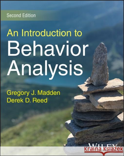 An Introduction to Behavior Analysis, 2nd Edition Derek D. (University of Kansas) Reed 9781394286706