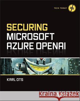 Securing Microsoft Azure OpenAI  9781394291090 