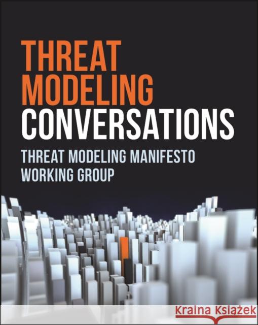 Threat Modeling Conversations Threat Modeling Manifesto Working Group 9781394293483 John Wiley & Sons Inc