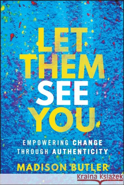 Let Them See You Madison Butler 9781394294305 Wiley