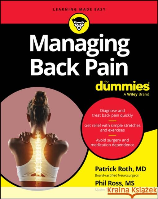 Managing Back Pain for Dummies Phil (Materials Science Department, Lawrence Berkeley National Laboratory, Berkeley, USA) Ross 9781394295289 For Dummies