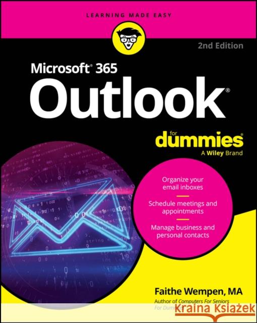 Microsoft 365 Outlook For Dummies Faithe (Indiana University - Purdue University Indianapolis (IUPUI)) Wempen 9781394295685 For Dummies