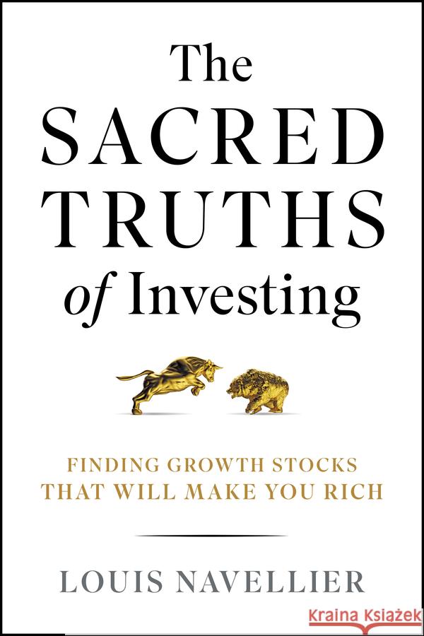 The Sacred Truths of Investing Louis Navellier 9781394295869