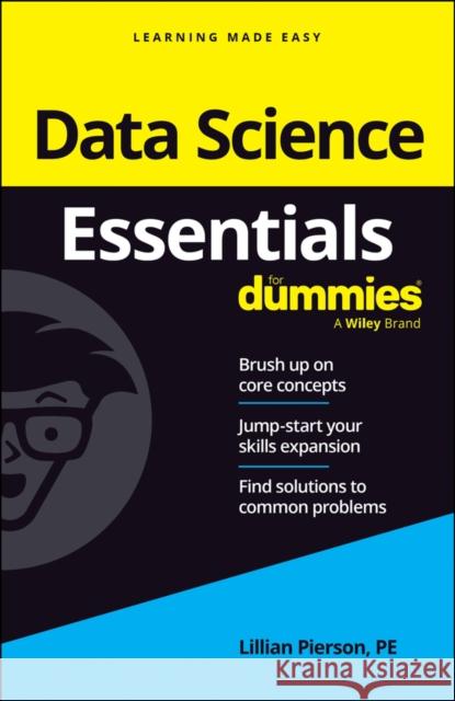 Data Science Essentials for Dummies Lillian Pierson 9781394297009 For Dummies