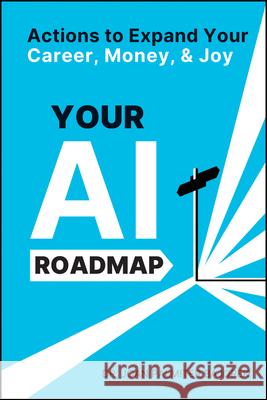 The AI Entrepreneur's Roadmap Joan Palmite 9781394298013 Wiley