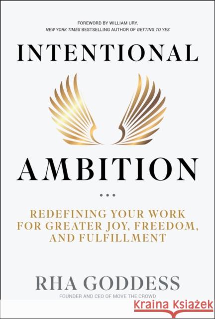 Intentional Ambition: Redefining Your Work for Greater Joy, Freedom, and Fulfillment Rha Goddess 9781394299683 Wiley