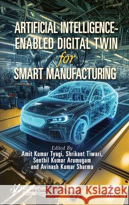 AI-Enabled Digital Twin for Smart Manufacturing  9781394303571 