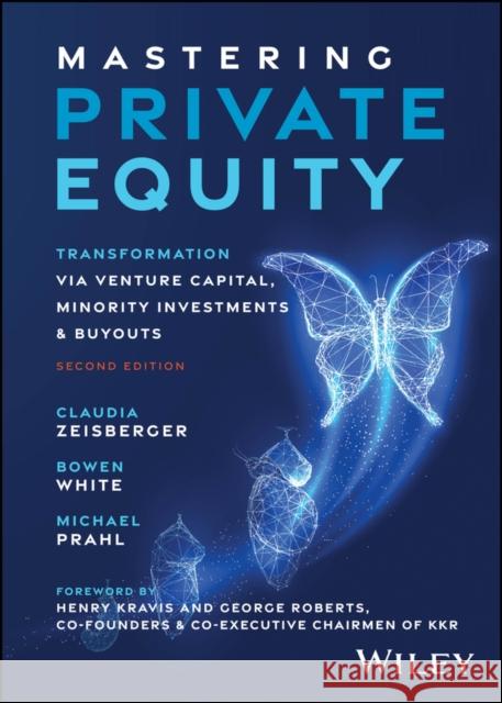 Mastering Private Equity, Second Edition Michael (INSEAD) Prahl 9781394310470