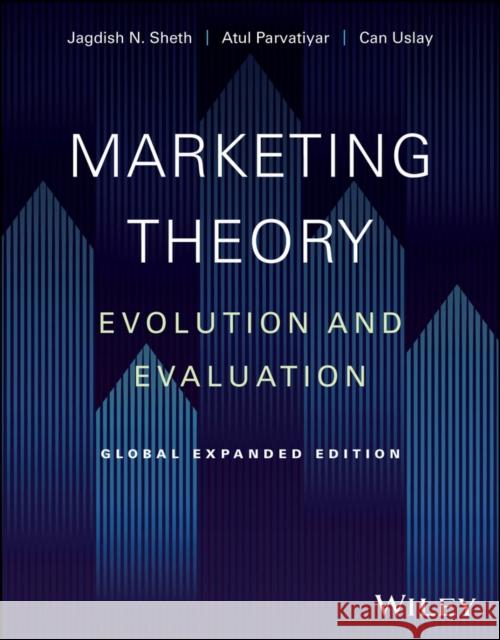 Marketing Theory: Evolution and Evaluation Can (Rutgers Business School, NJ) Uslay 9781394310548