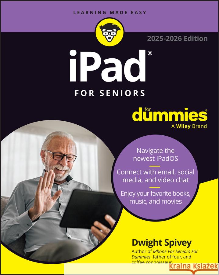 iPad for Seniors for Dummies, 2025 - 2026 Edition Dwight Spivey 9781394313402