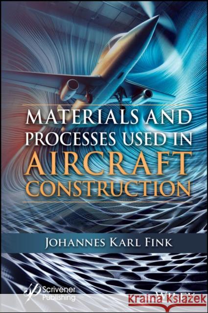 Materials and Methods for Aircraft Engineering Johannes Karl Fink 9781394313969
