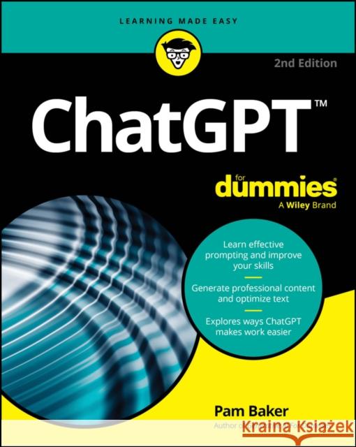 ChatGPT For Dummies Baker, Pam 9781394314454 John Wiley & Sons Inc