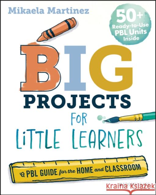The Project-Based Learner Mikaela Martinez 9781394319022 Jossey-Bass