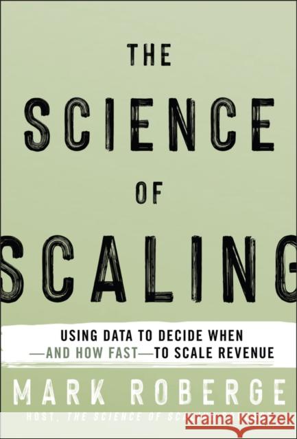 The Science of Scaling Revenue Mark Roberge 9781394319428