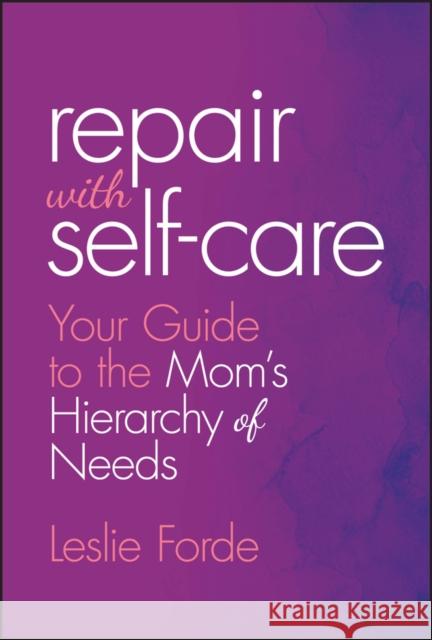 Mom's Hierarchy of Needs Leslie Forde 9781394320158 Jossey-Bass