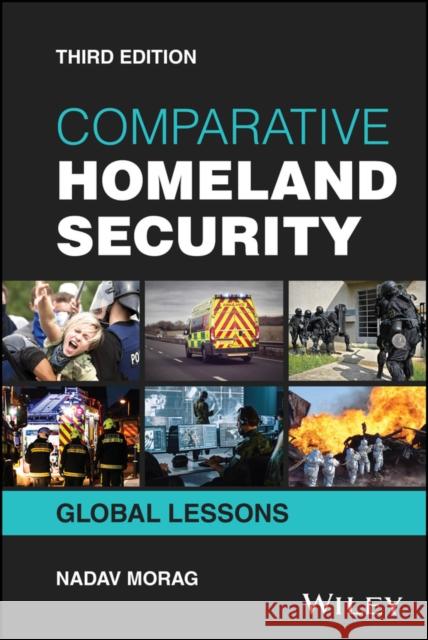 Comparative Homeland Security: Global Lessons Nadav Morag 9781394323524 Wiley