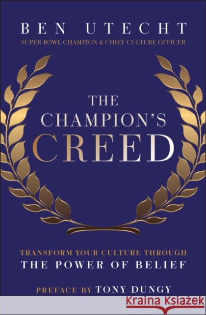 The Champion's Creed Ben Utecht 9781394331239 John Wiley & Sons Inc