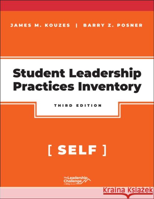 The Student Leadership Practices Inventory: Self James M. Kouzes Barry Z. Posner 9781394331710