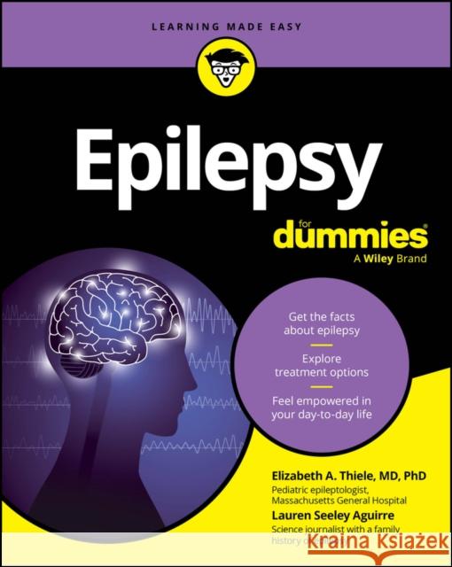 Epilepsy for Dummies Lauren Seeley (Massachusetts General Hospital, Boston, USA) Aguirre 9781394333677 For Dummies