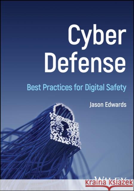 Cyber Defense Jason (Birkbeck, University of London, UK) Edwards 9781394337019 