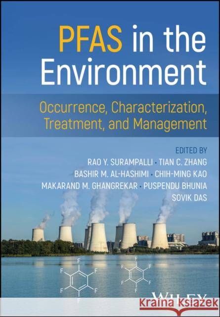PFAS in the Environment: Occurrence, Characterization, Treatment, and Management Rao Y. (Global Institute for Energy, Environment and Sustainability (GIEES), USA) Surampalli 9781394343904