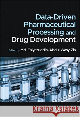 Data-Driven Pharmaceutical Processing and Drug Development Abdul Wasy (Northumbria University, UK) Zia 9781394344765 