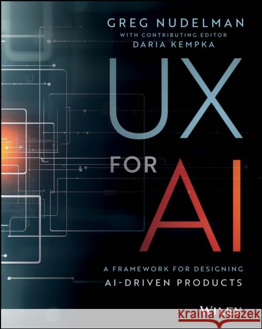 UX for AI Greg (DesignCaffeine, Inc) Nudelman 9781394345922 Wiley
