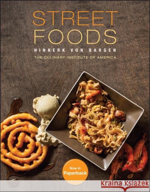 Street Foods, 1e The Culinary Institute of America (CIA) 9781394347780 Wiley