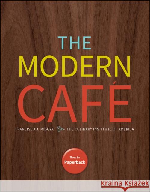 The Modern Cafe, 1e The Culinary Institute of America (CIA) 9781394347803 Wiley