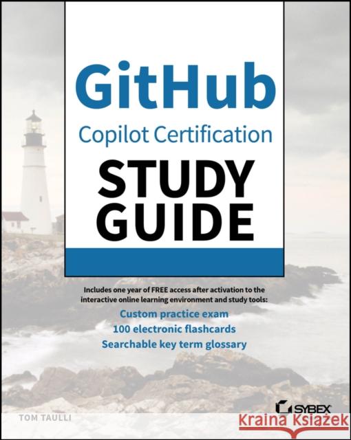 GitHub Copilot Certification Study Guide Tom Taulli 9781394349982 