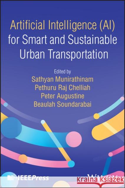 Artificial Intelligence (AI) for Smart and Sustainable Urban Transportation  9781394351060 Wiley-IEEE Press