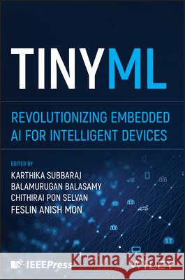 TinyML: Revolutionizing Embedded AI for Intelligen t Devices  9781394351374 