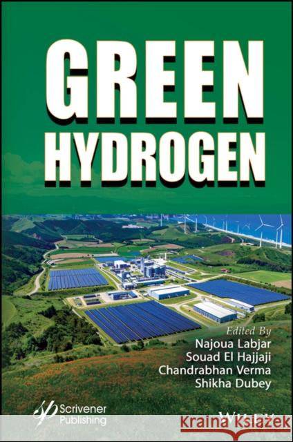 Green Hydrogen Najoua Labjar Souad El Hajjaji Chandrabhan Verma 9781394356676
