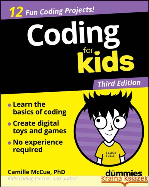 Coding for Kids for Dummies Camille (Startup Incubator, NV) McCue 9781394359769 For Dummies