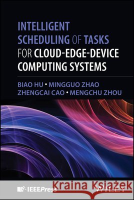 Intelligent Scheduling of Tasks for Cloud-Edge-Dev ice Computing Systems  9781394361625 