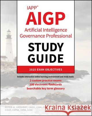 IAPP AIGP Artificial Intelligence Governance Profe ssional Study Guide  9781394363940 