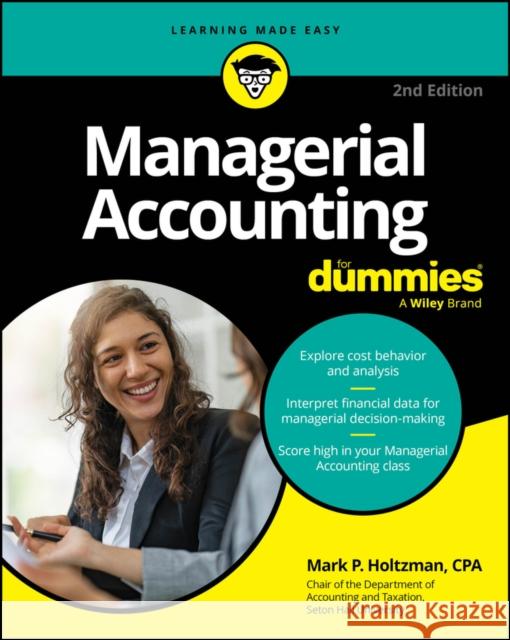 Managerial Accounting for Dummies Mark P. Holtzman 9781394367498 For Dummies
