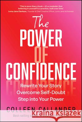 The Power of Confidence Colleen Callander 9781394374601