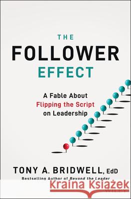 The Follower Effect Tony A. Bridwell 9781394375035 Wiley