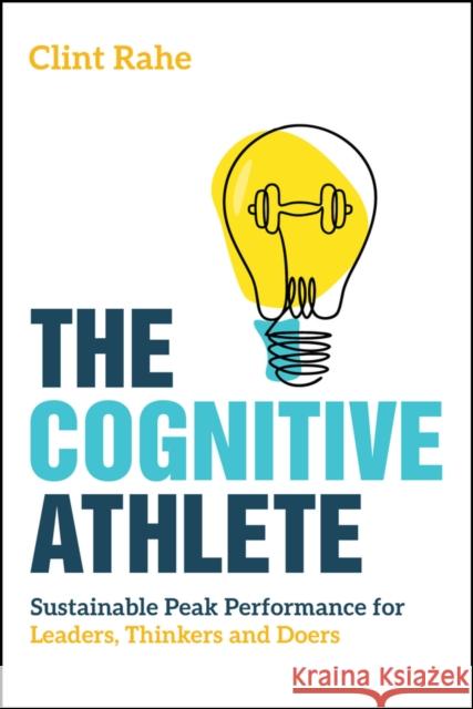 The Cognitive Athlete Clint Rahe 9781394375370 John Wiley & Sons Australia Ltd